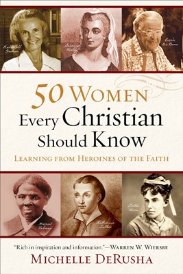 50 Women Every Christian Should Know (Paperback)