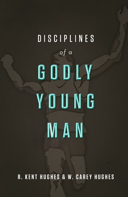 Disciplines Of A Godly Young Man (Hard Cover)