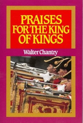 Praises For The King Of Kings (Paperback)