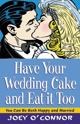 Have Your Wedding Cake and Eat It, Too (Paperback)