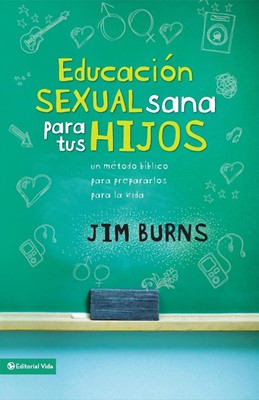 Educacion Sexual Sana Para Tus Hijos = Teaching Your Childre (Paperback)