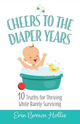 Cheers To The Diaper Years (Paperback)