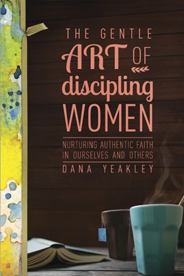 The Gentle Art of Discipling Women (Paperback)