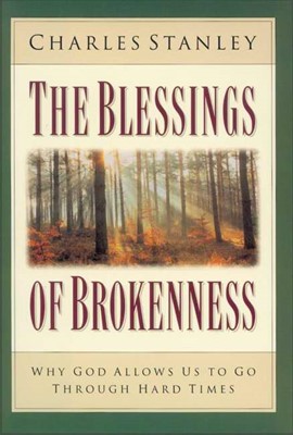 The Blessings Of Brokenness (Hard Cover)