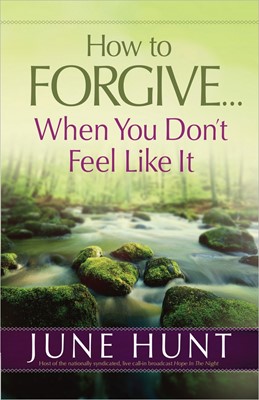 How To Forgive...When You Don'T Feel Like It (Paperback)