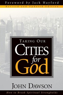 Taking Our Cities For God - Rev (Paperback)