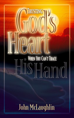 Trusting God's Heart When You Can't Trace His Hand (Paperback)