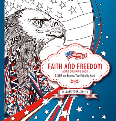 Faith And Freedom Adult Coloring Book (Paperback)