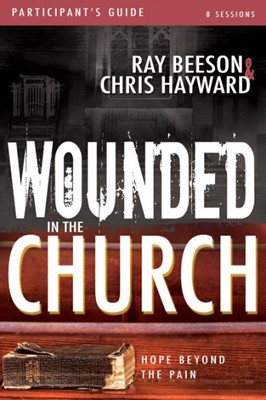 Wounded in the Church Participant's Guide (Paperback)