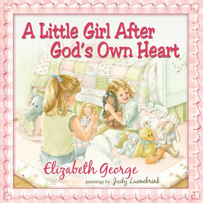 Little Girl After God's Own Heart, A (Hard Cover)