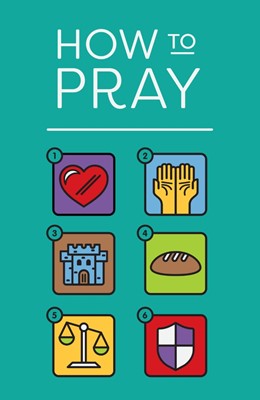 How to Pray (Pack of 25) (Pamphlet)