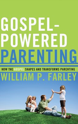 Gospel-Powered Parenting (Paperback)