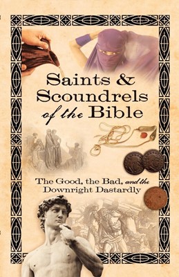 Saints & Scoundrels of the Bible (Paperback)