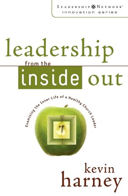 Leadership From The Inside Out (Paperback)