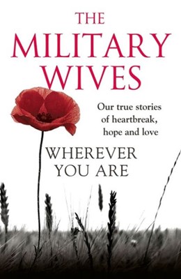 Wherever You Are: The Military Wives (Paperback)