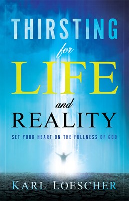Thirsting For Life And Reality (Paperback)