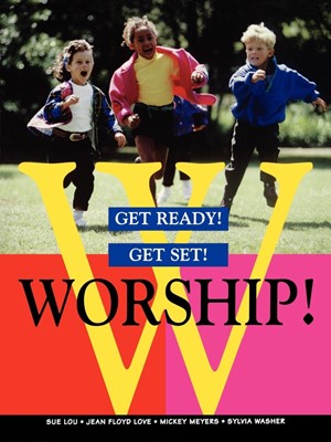 Get Ready! Get Set! Worship! (Paperback)