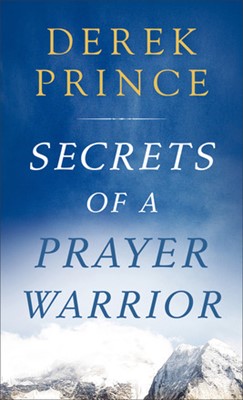 Secrets Of A Prayer Warrior (Paperback)