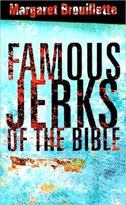 Famous Jerks Of The Bible (Paperback)
