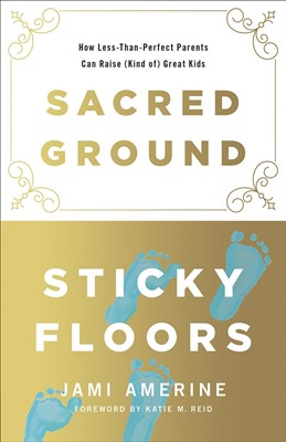 Sacred Ground, Sticky Floors (Paperback)