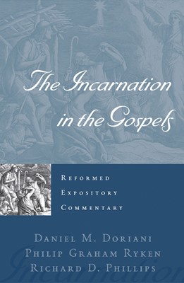Reformed Expository Commentary: Incarnation In The Gospels (Hard Cover)
