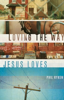 Loving The Way Jesus Loves (Paperback)