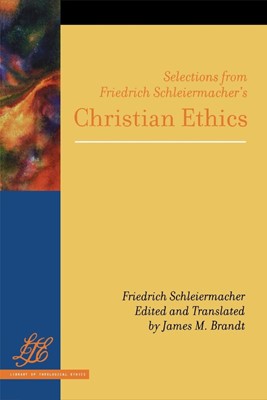 Selections from Friedrich Schleiermacher's Christian Ethics (Paperback)