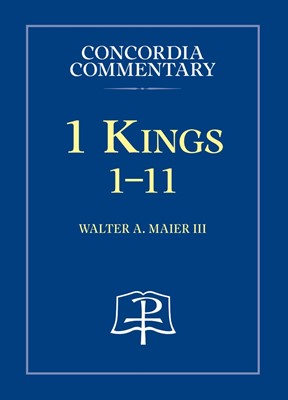 1 Kings:1-11 Concordia Commentary (Hard Cover)