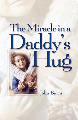 Miracle in a Daddy's Hug (Paperback)