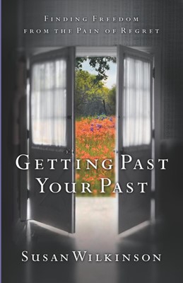 Getting Past Your Past (Paperback)