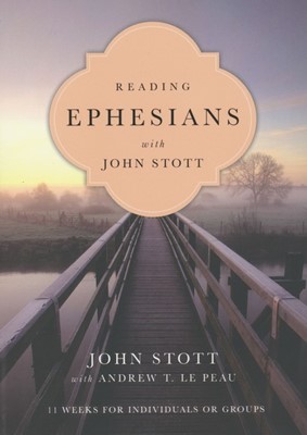 Reading Ephesians With John Stott (Paperback)
