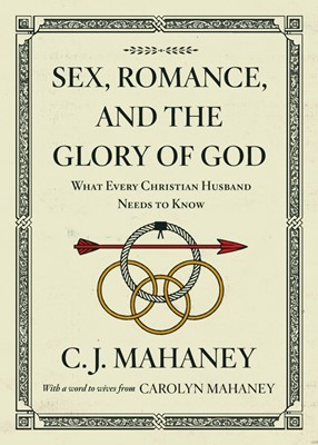 Sex, Romance, and the Glory of God (Paperback)