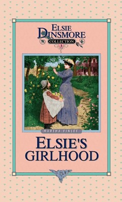 Elsie's Girlhood, Book 3 (Hard Cover)