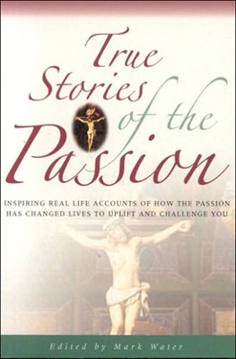 True Stories Of The Passion (Paperback)