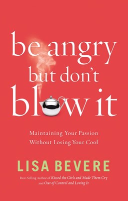 Be Angry, But Don't Blow It! (Paperback)