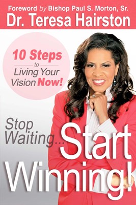 Stop Waiting, Start Winning! (Paperback)