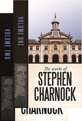Works Of Stephen Charnock, The (Volume 1 & 2) (Cloth-Bound)