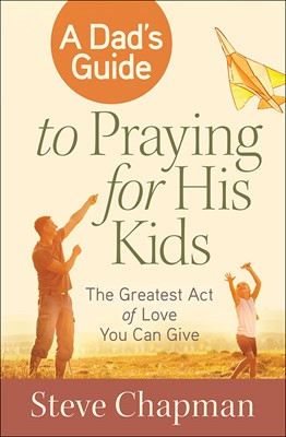 Dad's Guide To Praying For His Kids, A (Paperback)