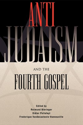 Anti-Judaism and the Fourth Gospel (Paperback)