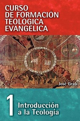 Curso de Formacion Teologica Evangelica, Tomo 1 (Paperback)