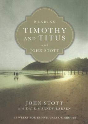 Reading Timothy And Titus With John Stott (Paperback)
