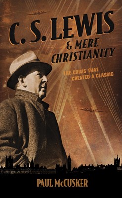 C. S. Lewis & Mere Christianity (Paperback)