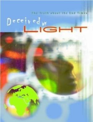 Deceived By Light: The Truth About End Times (Paperback)