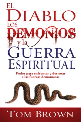 El Diablo, Los Demonios y La Guerra Espiritual (Paperback)