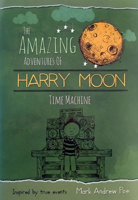 Time Machine: The Amazing Adventures of Harry Moon (Hard Cover)