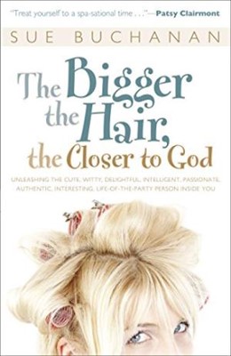 The Bigger The Hair Closer To God (Paperback)