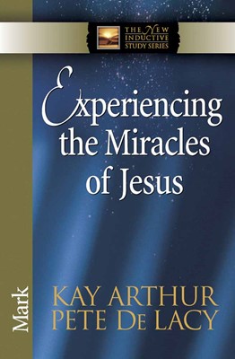 Experiencing The Miracles Of Jesus (Paperback)