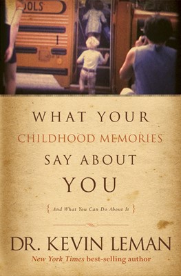 What Your Childhood Memories Say About You . . . And What Yo (Paperback)