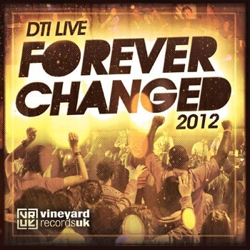 Forever Changed (DTI Live 2012) CD (CD-Audio)