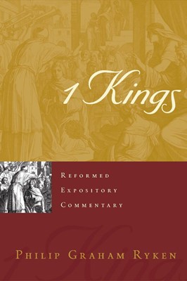 Reformed Expository Commentary: 1 Kings (Hard Cover)